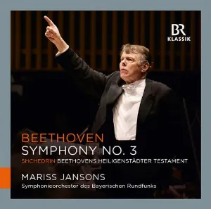 Pochette de Beethoven: Symphony No. 3 / Shchedrin: Beethovens Heiligenstädter Testament de Mariss Jansons - Rodion Shchedrin - Ludwig van Beethoven - Symphonieorchester des Bayerischen Rundfunks