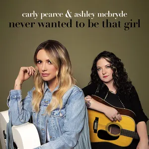 Pochette de Never Wanted to Be That Girl de Carly Pearce