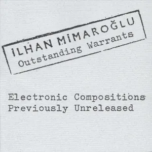 Pochette de Outstanding Warrants: Electronic Compositions Previously Unreleased de İlhan Mimaroğlu