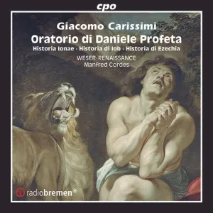 Pochette de Oratorio di Daniele Profeta de Manfred Cordes - Giacomo Carissimi - Weser-Renaissance Bremen