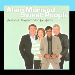 Pochette de On chante toujours pour quelqu'un de Alain Morisod & Sweet People
