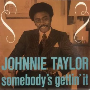 Pochette de Somebody's Gettin' It de Johnnie Taylor
