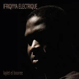 Pochette de Laylet El Booree de Ifriqiyya Électrique