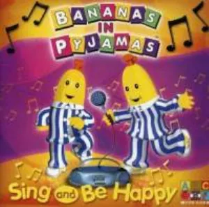 Pochette de Sing and Be Happy de Bananas in Pyjamas