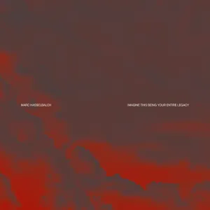 Pochette de Imagine This Being Your Entire Legacy de Marc Hasselbalch