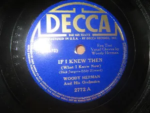 Pochette de If I Knew Then (What I Know Now) / Blue Dawn de Woody Herman and His Orchestra