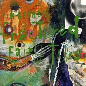 Pochette de Fractured Fairy Tales de Tim Berne