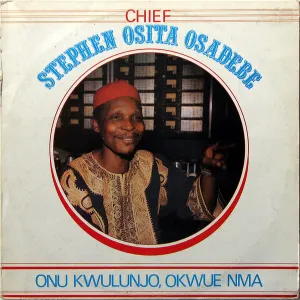 Pochette de Onu Kwulunjo, Okwue Nma de Commander in Chief Stephen Osita Osadebe & His Nigerian Sound Makers