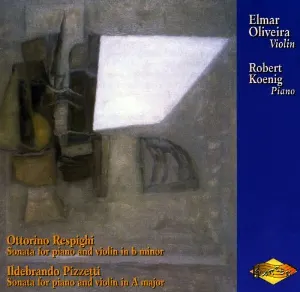 Pochette de Respighi: Sonata for Piano and Violin in B minor / Pizzetti: Sonata for Piano and Violin in A major de Ildebrando Pizzetti - Elmar Oliveira - Ottorino Respighi