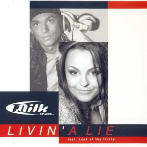 Pochette de Livin’ a Lie de Milk Inc.