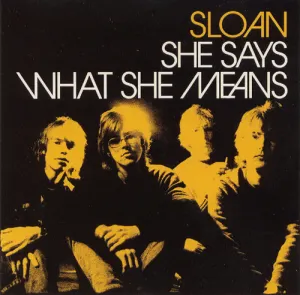 Pochette de She Says What She Means de Sloan