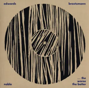 Pochette de ...the worse the better de John Edwards - Peter Brötzmann
