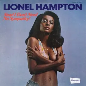 Pochette de Stop, I Don't Need No Sympathy de Lionel Hampton