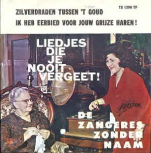 Pochette de Zilverdraden tussen ’t goud / Ik heb eerbied voor jouw grijze haren! de Zangeres Zonder Naam
