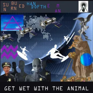 Pochette de Get Wet With the Animal de Sunburned Hand of the Man