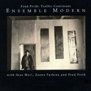 Pochette de Traffic Continues de Fred Frith - Ensemble Modern