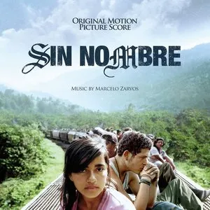 Pochette de Sin Nombre: Original Motion Picture Score de Marcelo Zarvos