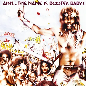 Pochette Ahh…The Name Is Bootsy, Baby!