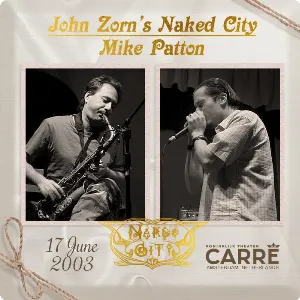 Pochette de 2003-06-17: Koninklijk Theater Carré, Amsterdam, Netherlands de Mike Patton - John Zorn
