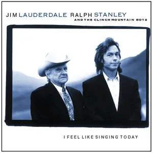 Pochette de I Feel Like Singing Today de Ralph Stanley - The Clinch Mountain Boys