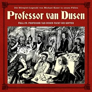 Pochette de Professor van Dusen, Neuer Fall 29: Professor van Dusen packt die Koffer de Michael Koser