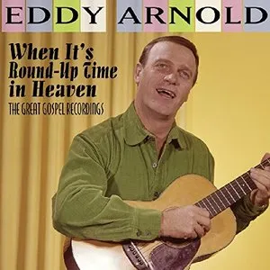 Pochette de When It's Round-Up Time In Heaven: The Great Gospel Recordings de Eddy Arnold