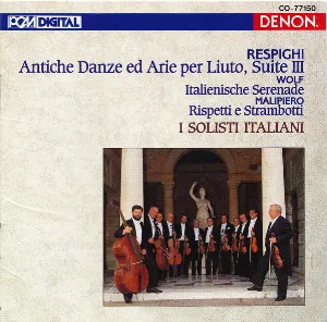 Pochette Respighi: Antiche danze ed arie per liuto, suite III / Wolf: Italienische Serenade / Malipiero: Rispetti e strambotti