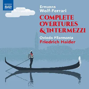 Pochette de Complete Overtures & Intermezzi de Ermanno Wolf‐Ferrari - Friedrich Haider