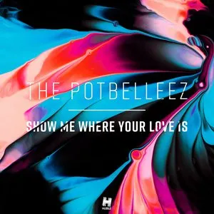 Pochette de Show Me Where Your Love Is de The Potbelleez