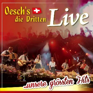 Pochette de Live... unsere grössten Hits de Oesch's die Dritten