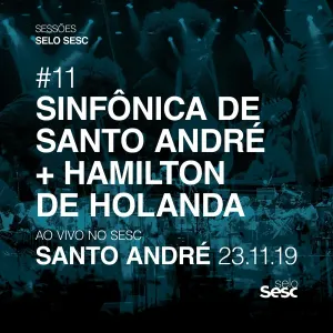 Pochette de Sessões Selo Sesc #11: Orquestra Sinfônica de Santo André + Hamilton de Holanda de Hamilton de Holanda