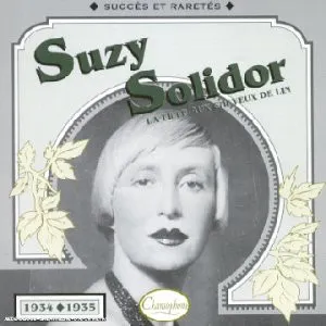 Pochette Suzy Solidor : La Fille aux cheveux de lin : Succès et raretés 1934-1935