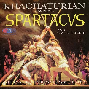Pochette de Khatchaturian conducts Spartacus & Gayaneh VPO de Wiener Philharmoniker
