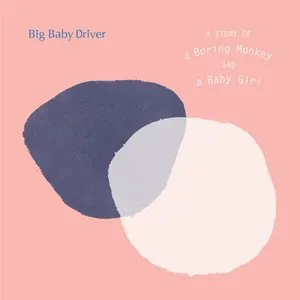 Pochette de A Story Of A Boring Monkey And A Baby Girl de Big Baby Driver