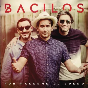 Pochette de Por hacerme el bueno de Bacilos