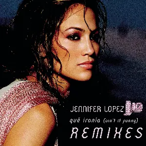 Pochette de Qué ironía (Remixes) de Jennifer Lopez