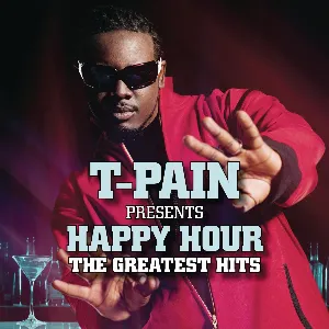Pochette de T-Pain Presents Happy Hour: The Greatest Hits de T‐Pain