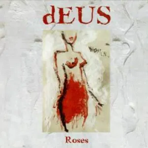 Pochette de Roses de dEUS