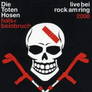 Pochette Hals + Beinbruch: Live bei Rock am Ring 2008