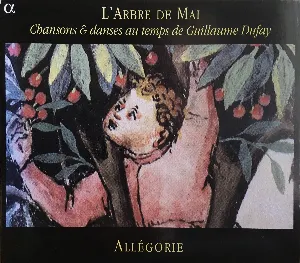 Pochette L’arbre de mai: Chansons & danses au temps de Guillaume Dufay