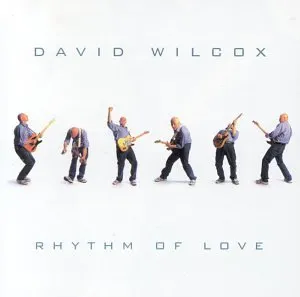 Pochette de Rhythm of Love de David Wilcox