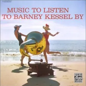 Pochette de Music to Listen to Barney Kessel By de Barney Kessel