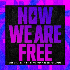 Pochette de Now We Are Free de Timmy Trumpet - Brennan Heart