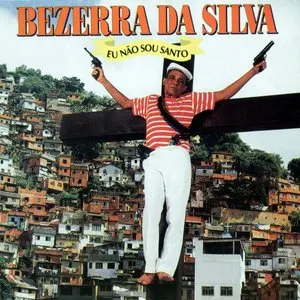 Pochette de Eu Não Sou Santo de Bezerra da Silva