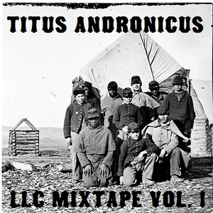 Pochette Titus Andronicus LLC Mixtape Vol. 1