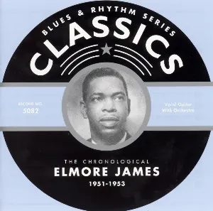 Pochette Blues & Rhythm Series: The Chronological Elmore James 1951–1953