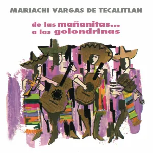 Pochette de De las mañanitas a las golondrinas de Mariachi Vargas de Tecalitlán