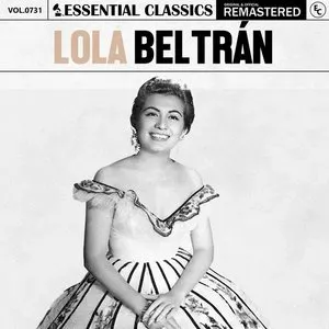 Pochette de Essential Classics, Vol. 731: Lola Beltrán de Lola Beltrán