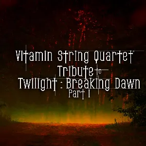 Pochette de Tribute to Twilight: Breaking Dawn, Part 1 de Vitamin String Quartet