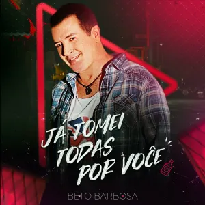 Pochette de Já Tomei Todas por Você de Beto Barbosa